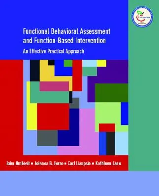 Funkcjonalna ocena behawioralna i interwencja oparta na funkcjach - skuteczne, praktyczne podejście - Functional Behavioral Assessment and Function-Based Intervention - An Effective, Practical Approach