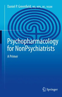 Psychofarmakologia dla niepsychiatrów: A Primer - Psychopharmacology for Nonpsychiatrists: A Primer