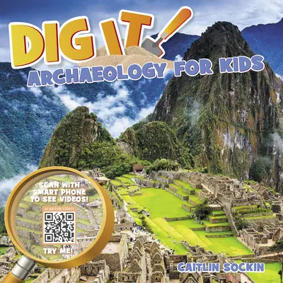 Dig It!: Archeologia dla dzieci - Dig It!: Archaeology for Kids