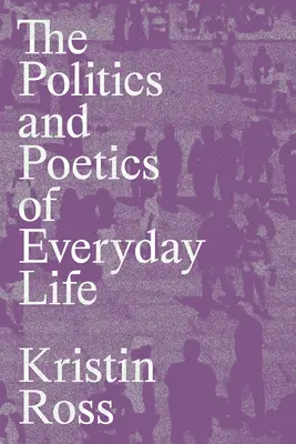 Polityka i poetyka życia codziennego - The Politics and Poetics of Everyday Life