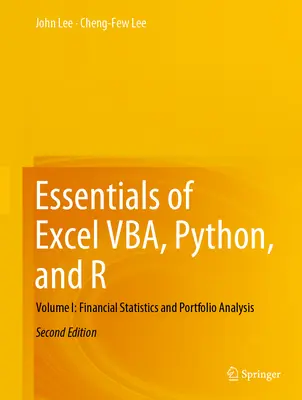 Podstawy Excel Vba, Python i R: Tom I: Statystyka finansowa i analiza portfela - Essentials of Excel Vba, Python, and R: Volume I: Financial Statistics and Portfolio Analysis