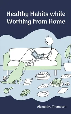 Zdrowe nawyki podczas pracy w domu - Healthy Habits While Working from Home