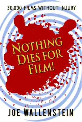 Nic nie umiera dla filmu - Nothing Dies for Film