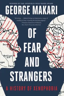 O strachu i obcych: Historia ksenofobii - Of Fear and Strangers: A History of Xenophobia