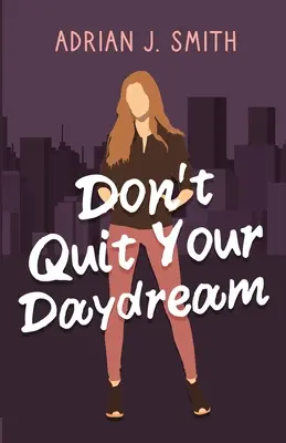 Nie porzucaj marzeń - Don't Quit Your Daydream