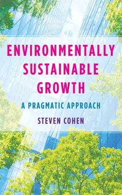 Zrównoważony rozwój przyjazny dla środowiska: Pragmatyczne podejście - Environmentally Sustainable Growth: A Pragmatic Approach