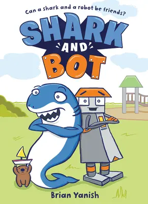 Rekin i Bot: (powieść graficzna) - Shark and Bot: (A Graphic Novel)