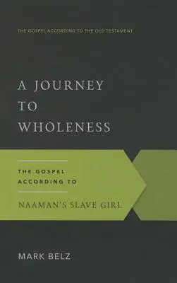Podróż do pełni: Ewangelia według niewolnicy Naamana - A Journey to Wholeness: The Gospel According to Naaman's Slave Girl