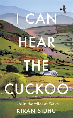 I Can Hear the Cuckoo: Życie w dzikiej Walii - I Can Hear the Cuckoo: Life in the Wilds of Wales