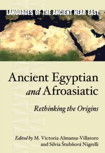 Starożytny egipski i afroazjatycki: Przemyślenie początków - Ancient Egyptian and Afroasiatic: Rethinking the Origins