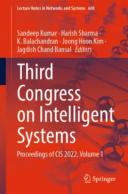 Trzeci kongres poświęcony inteligentnym systemom: Proceedings of Cis 2022, tom 1 - Third Congress on Intelligent Systems: Proceedings of Cis 2022, Volume 1