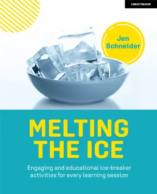 Topienie lodu: Angażujące i edukacyjne ćwiczenia przełamujące lody dla każdej sesji edukacyjnej - Melting the Ice: Engaging and Educational Ice-Breaker Activities for Every Learning Session