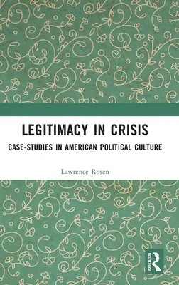 Legitymizacja w kryzysie: Studium przypadku w amerykańskiej kulturze politycznej - Legitimacy in Crisis: Case-Studies in American Political Culture