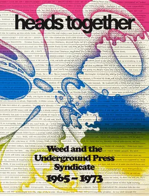 Heads Together: Weed i podziemny syndykat prasowy, 1965-1973 - Heads Together: Weed and the Underground Press Syndicate, 1965-1973