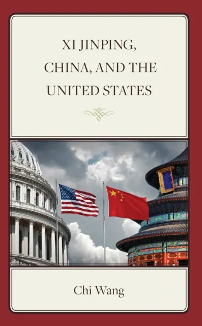 Xi Jinping, Chiny i Stany Zjednoczone - Xi Jinping, China, and the United States