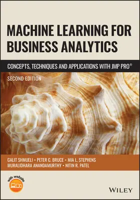 Machine Learning for Business Analytics: Koncepcje, techniki i aplikacje z Jmp Pro - Machine Learning for Business Analytics: Concepts, Techniques and Applications with Jmp Pro