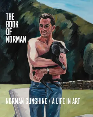 Księga Normana: Norman Sunshine / Życie w sztuce - The Book of Norman: Norman Sunshine / A Life in Art