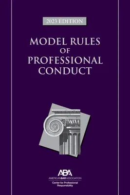 Wzorcowe zasady etyki zawodowej, wydanie 2023 - Model Rules of Professional Conduct, 2023 Edition