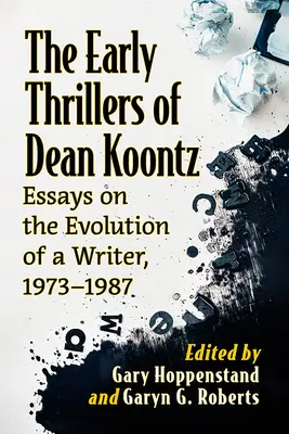 Wczesne thrillery Deana Koontza: Eseje o ewolucji pisarza, 1966-1997 - The Early Thrillers of Dean Koontz: Essays on the Evolution of a Writer, 1966-1997