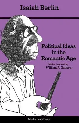 Idee polityczne w epoce romantyzmu: ich powstanie i wpływ na myśl współczesną - wydanie zaktualizowane - Political Ideas in the Romantic Age: Their Rise and Influence on Modern Thought - Updated Edition