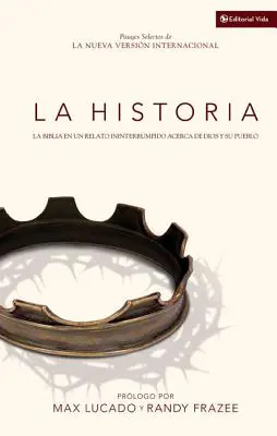 La Historia NVI: La Biblia En Un Relato Ininterrumpido Acerca de Dios Y Su Pueblo = Historia - La Historia NVI: La Biblia En Un Relato Ininterrumpido Acerca de Dios Y Su Pueblo = The Story