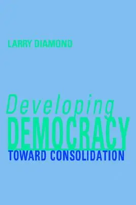 Rozwój demokracji: W kierunku konsolidacji - Developing Democracy: Toward Consolidation