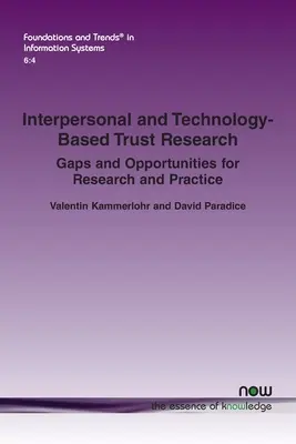 Badania nad zaufaniem interpersonalnym i opartym na technologii: Luki i możliwości dla badań i praktyki - Interpersonal and Technology-Based Trust Research: Gaps and Opportunities for Research and Practice