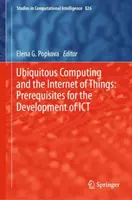 Wszechobecna informatyka i internet rzeczy: Warunki wstępne dla rozwoju Ict - Ubiquitous Computing and the Internet of Things: Prerequisites for the Development of Ict