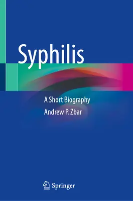 Syfilis: Krótka biografia - Syphilis: A Short Biography