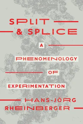 Split and Splice: Fenomenologia eksperymentowania - Split and Splice: A Phenomenology of Experimentation