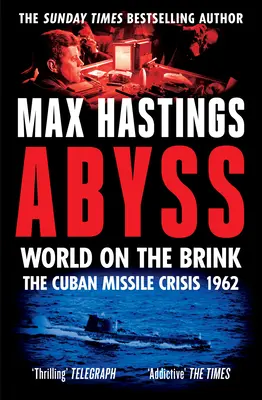 Abyss - Świat na krawędzi, kubański kryzys rakietowy 1962 r. - Abyss - World on the Brink, the Cuban Missile Crisis 1962