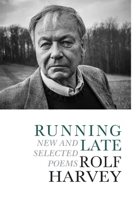 Running Late: Nowe i wybrane wiersze - Running Late: New and Selected Poems