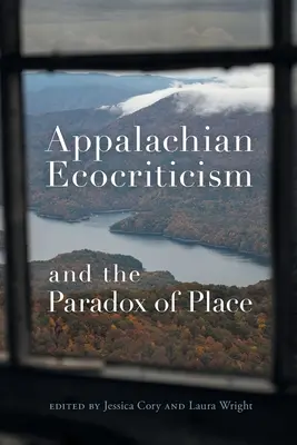 Ekokrytyka Appalachów i paradoks miejsca - Appalachian Ecocriticism and the Paradox of Place