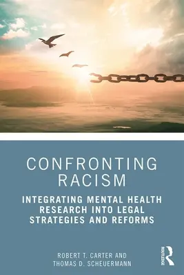 Konfrontacja z rasizmem: Integracja badań nad zdrowiem psychicznym ze strategiami i reformami prawnymi - Confronting Racism: Integrating Mental Health Research Into Legal Strategies and Reforms