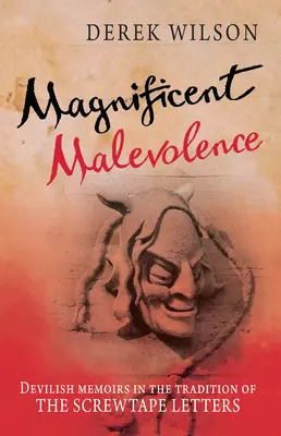 Magnificent Malevolence - Wspomnienia z kariery w piekle w tradycji The Screwtape Letters - Magnificent Malevolence - Memoirs of a career in hell in the tradition of The Screwtape Letters