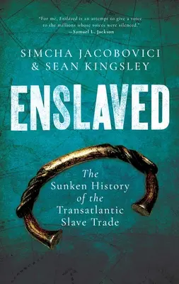 Zniewoleni: Zatopiona historia transatlantyckiego handlu niewolnikami - Enslaved: The Sunken History of the Transatlantic Slave Trade