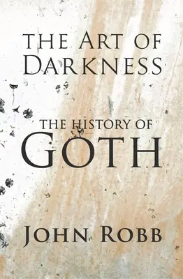 Sztuka ciemności: Historia gotyku - The Art of Darkness: The History of Goth