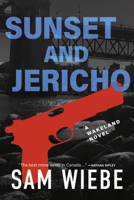 Zachód słońca i Jerycho: powieść wakelandzka - Sunset and Jericho: A Wakeland Novel