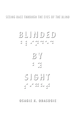 Oślepiony wzrokiem: Postrzeganie rasy oczami niewidomych - Blinded by Sight: Seeing Race Through the Eyes of the Blind