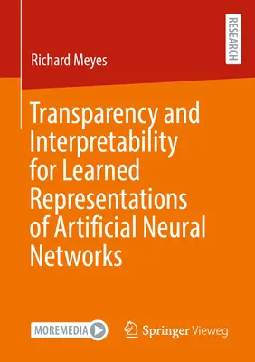 Przejrzystość i interpretowalność wyuczonych reprezentacji sztucznych sieci neuronowych - Transparency and Interpretability for Learned Representations of Artificial Neural Networks