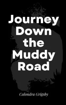 Podróż w dół błotnistej drogi - Journey Down the Muddy Road