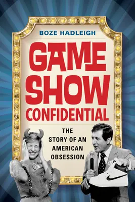 Game Show Confidential: Historia amerykańskiej obsesji - Game Show Confidential: The Story of an American Obsession