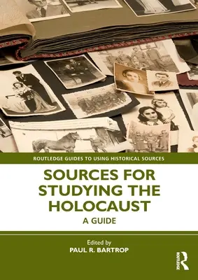 Źródła do studiowania Holokaustu: Przewodnik - Sources for Studying the Holocaust: A Guide