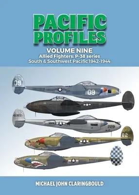 Pacific Profiles Volume 9: Myśliwce alianckie: Seria P-38: Południowy i południowo-zachodni Pacyfik 1942-1944 - Pacific Profiles Volume 9: Allied Fighters: P-38 Series South & Southwest Pacific 1942-1944