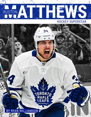 Auston Matthews: Hokejowa supergwiazda - Auston Matthews: Hockey Superstar