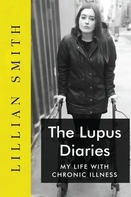 The Lupus Diaries Moje życie z przewlekłą chorobą - The Lupus Diaries My Life With Chronic Illness