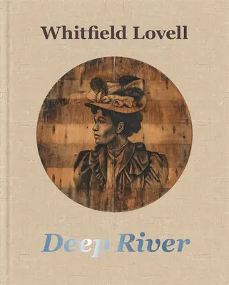 Whitfield Lovell: Głęboka rzeka - Whitfield Lovell: Deep River