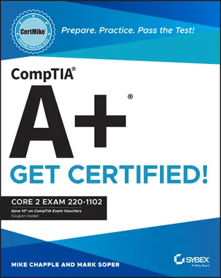 Comptia A+ Certmike: Przygotuj się. Praktyka. Zdaj test! Zdobądź certyfikat! Core 2 Exam 220-1102 - Comptia A+ Certmike: Prepare. Practice. Pass the Test! Get Certified!: Core 2 Exam 220-1102