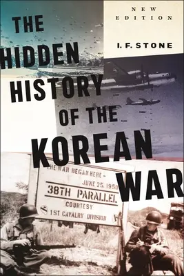 Ukryta historia wojny koreańskiej: nowe wydanie - Hidden History of the Korean War: New Edition