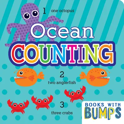 Książki z wypukłościami: Ocean Counting: Naucz się swoich liczb dzięki tej uroczej książce dotykowej i dotykowej - Books with Bumps: Ocean Counting: Learn Your Numbers with This Adorable Touch and Feel Book